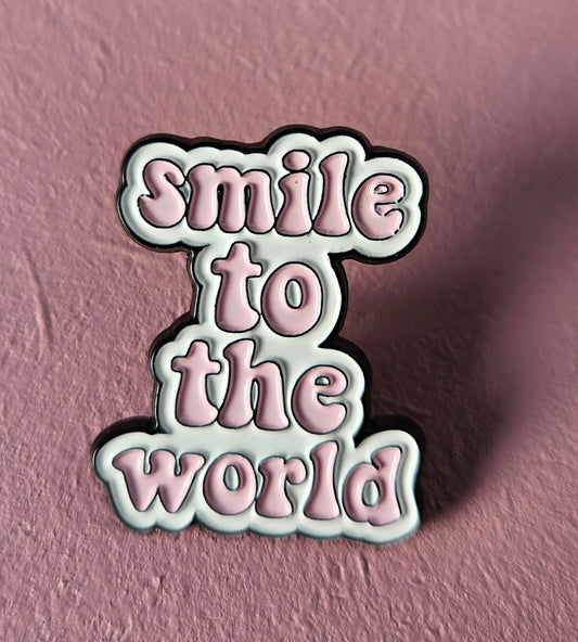 Pin 'smile to the world'